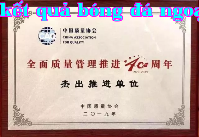 Đơn vị thúc đẩy xuất sắc trong 40 năm thực hiện quản lý chất lượng toàn diện